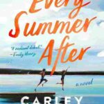 Every Summer After book cover by Carley Fortune, second chance and lake house romance novel