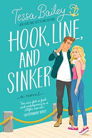Hook, Line, and Sinker book cover by Tessa Bailey, friends to lovers and roommate romance novel