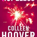 Hopeless book cover by Colleen Hoover, New Adult emotional romance and secret past novel