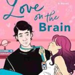 Love on the Brain book cover by Ali Hazelwood, enemies to lovers STEM romance novel
