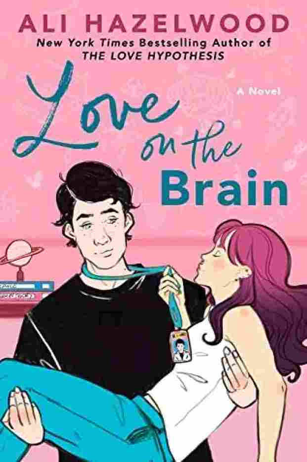 Love on the Brain By Ali Hazelwood