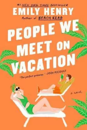 People We Meet on Vacation book cover by Emily Henry, friends to lovers and travel romance novel