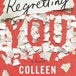 Regretting You book cover by Colleen Hoover, mother daughter conflict and second chance romance novel