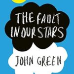 The Fault in Our Stars book cover by John Green, young adult tragic love story and cancer novel