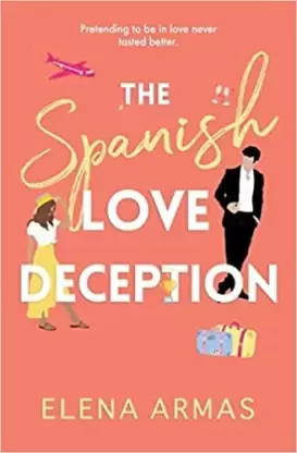 The Spanish Love Deception book cover by Elena Armas, fake dating and enemies to lovers romance novel
