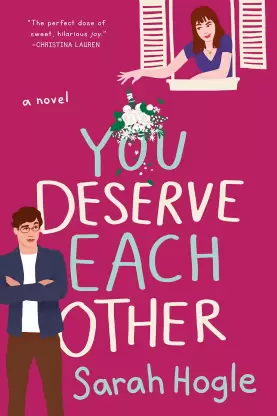 You Deserve Each Other book cover by Sarah Hogle, hate to love and rival fiancés romance novel