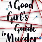 A Good Girl's Guide to Murder book cover by Holly Jackson, YA mystery thriller true crime novel