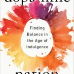 Dopamine Nation book cover by Anna Lembke, neuroscience and self-help book on addiction and balance