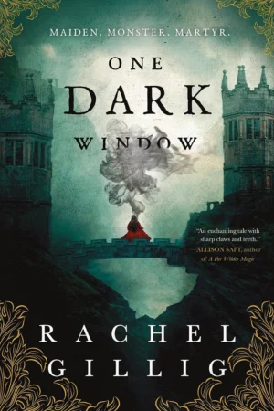 One Dark Window book cover by Rachel Gillig, dark fantasy and gothic romance novel