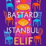 The Bastard of Istanbul book cover by Elif Shafak featuring an evocative image of Istanbul's skyline or a symbolic pomegranate.