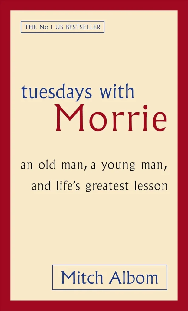 Tuesdays with Morrie By Mitch Albom